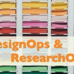 DesignOps & ResearchOps – UX besser organisieren – Newsletter 3/2022
