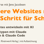 Online-Kurse mit Jens Jacobsen beim Rheinwerk Verlag Titelkarte: Online-Kurse mit Jens Jacobsen – Websites entwickeln mit KI und Prototypen mit Claude, live beim Rheinwerk Verlag.