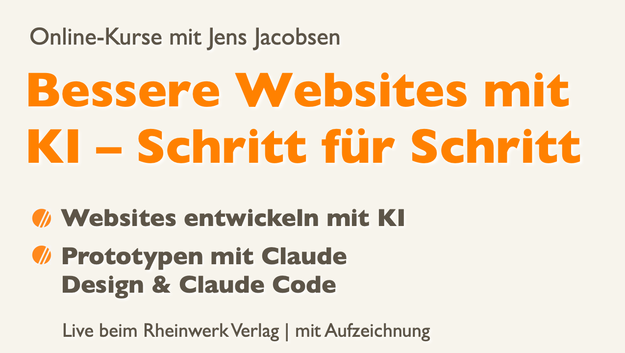 Titelkarte: Online-Kurse mit Jens Jacobsen – Websites entwickeln mit KI und Prototypen mit Claude, live beim Rheinwerk Verlag.